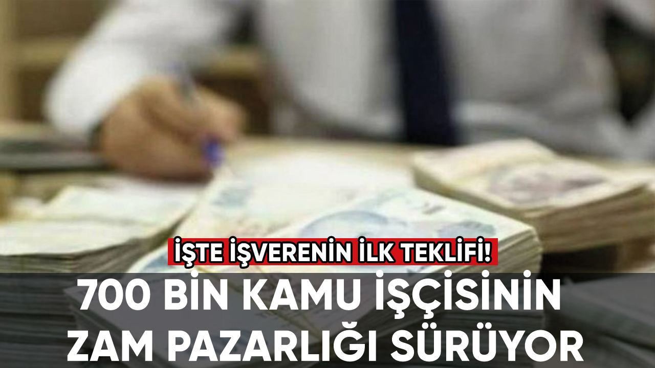 700 bin kamu işçisinin zam pazarlığı sürüyor: İşte işverenin ilk teklifi!