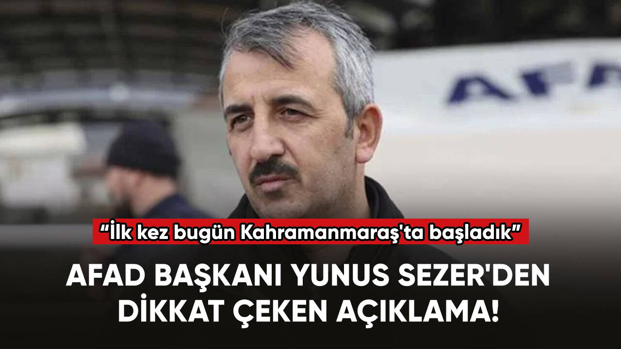 AFAD Başkanı Sezer'den dikkat çeken açıklama!