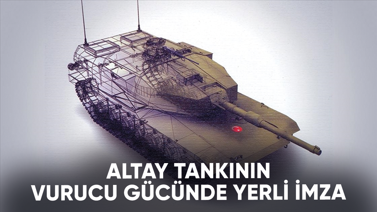 Altay tankının vurucu gücünde yerli imza