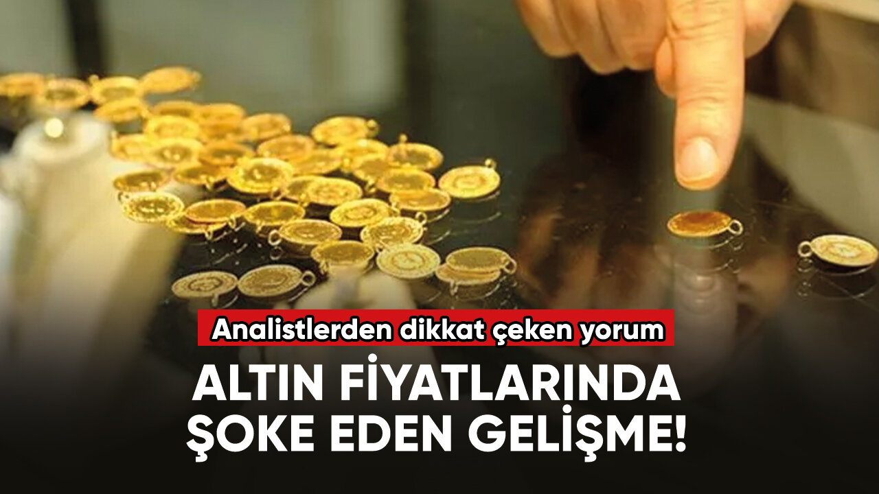 Altın fiyatlarında şoke eden gelişme!