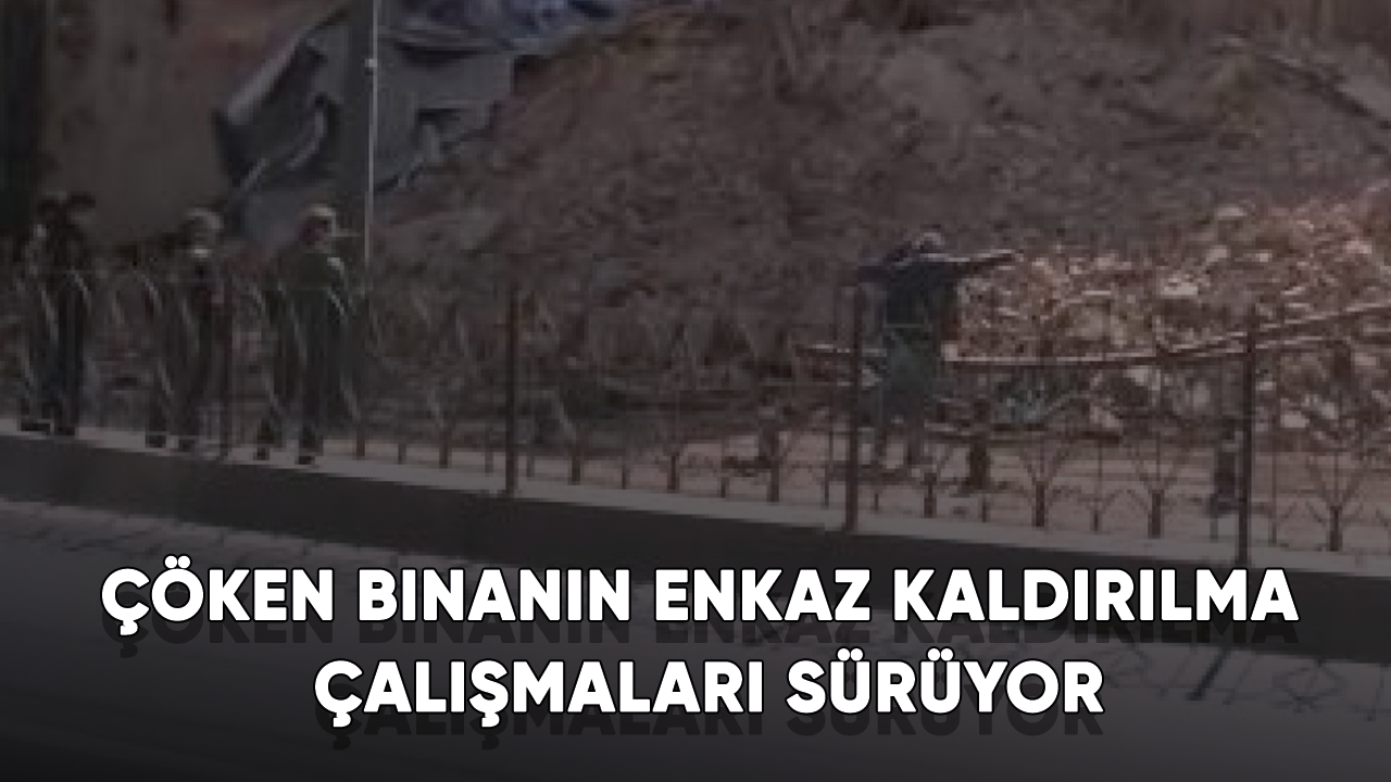 Çöken binanın enkaz kaldırılma çalışmaları sürüyor