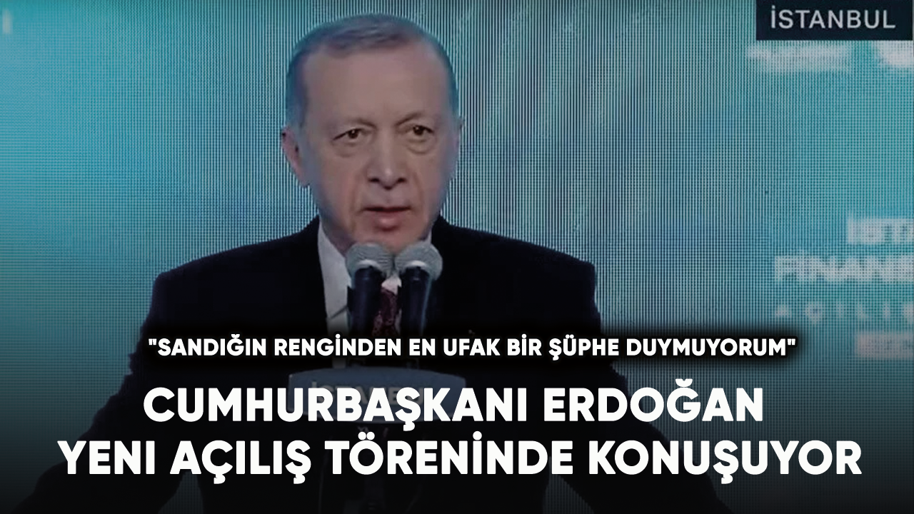 Cumhurbaşkanı Erdoğan yeni açılış töreninde konuşuyor