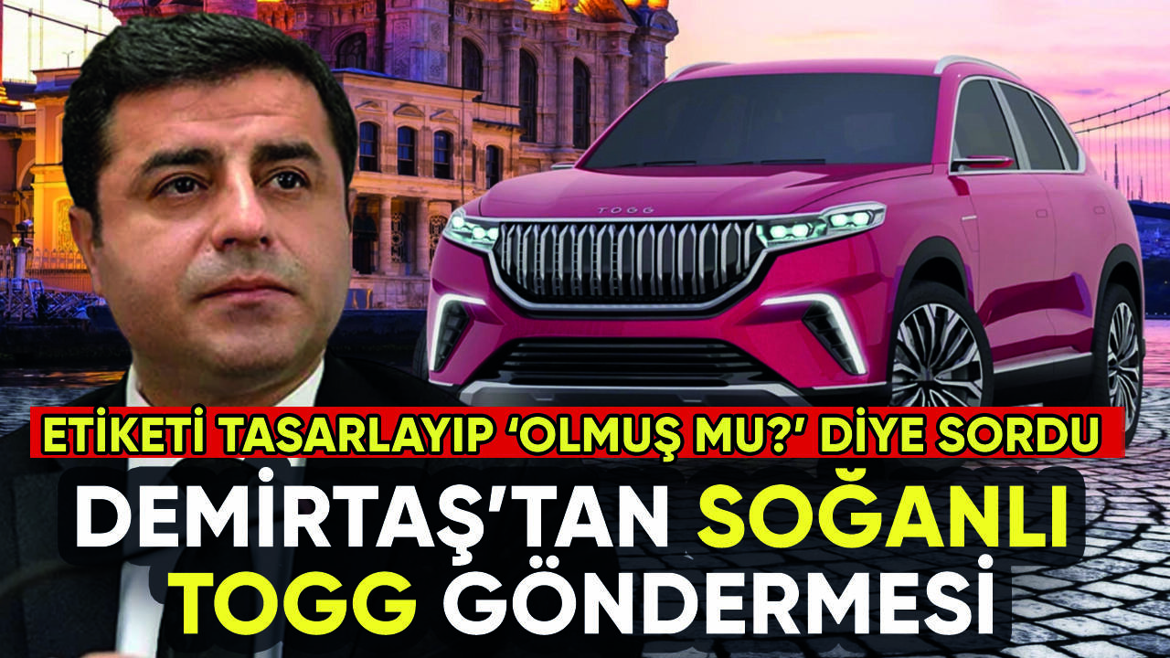 Selahattin Demirtaş'tan soğanlı Togg göndermesi