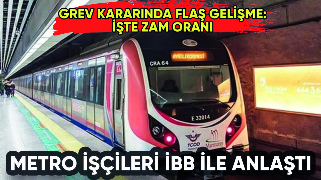 İstanbul'da metro işçileri grevinde flaş gelişme: İBB şartları kabul etti