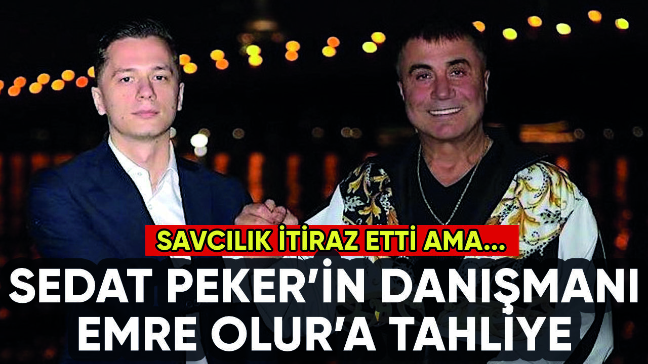 Sedat Peker'in basın danışmanı Emre Olur tahliye edildi