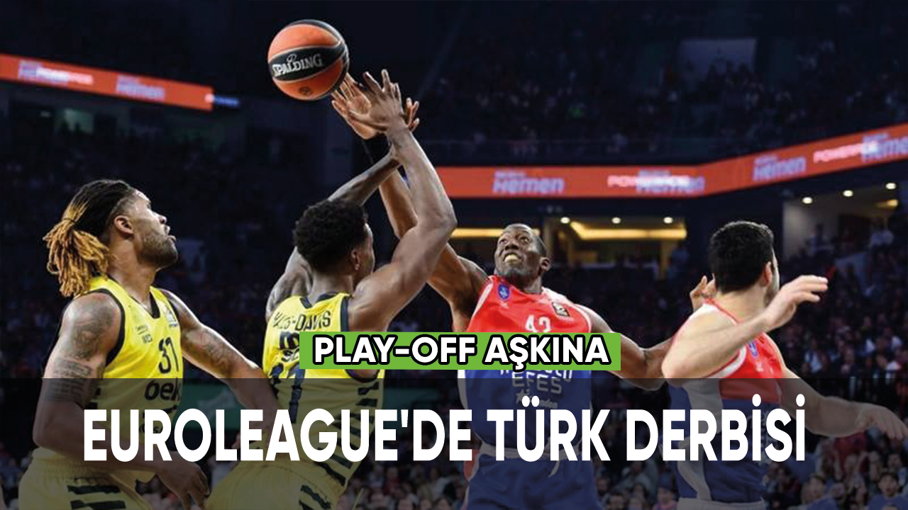 EuroLeague'de Türk derbisi