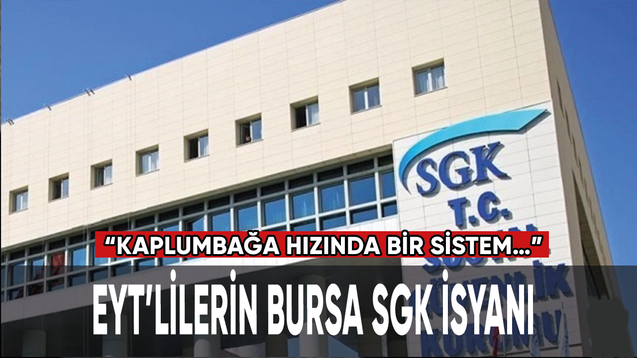 EYT’lilerin Bursa SGK isyanı: “Kaplumbağa hızında bir sistem…”