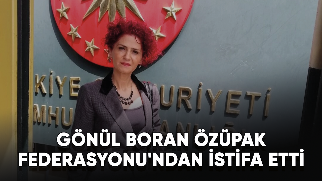 Gönül Boran Özüpak Federasyonu'ndan istifa etti