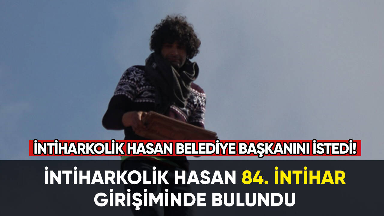 İntiharkolik Hasan 84. intihar girişiminde bulundu!