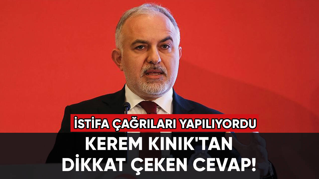 İstifa çağrısına Kerem Kınık'tan dikkat çeken cevap!