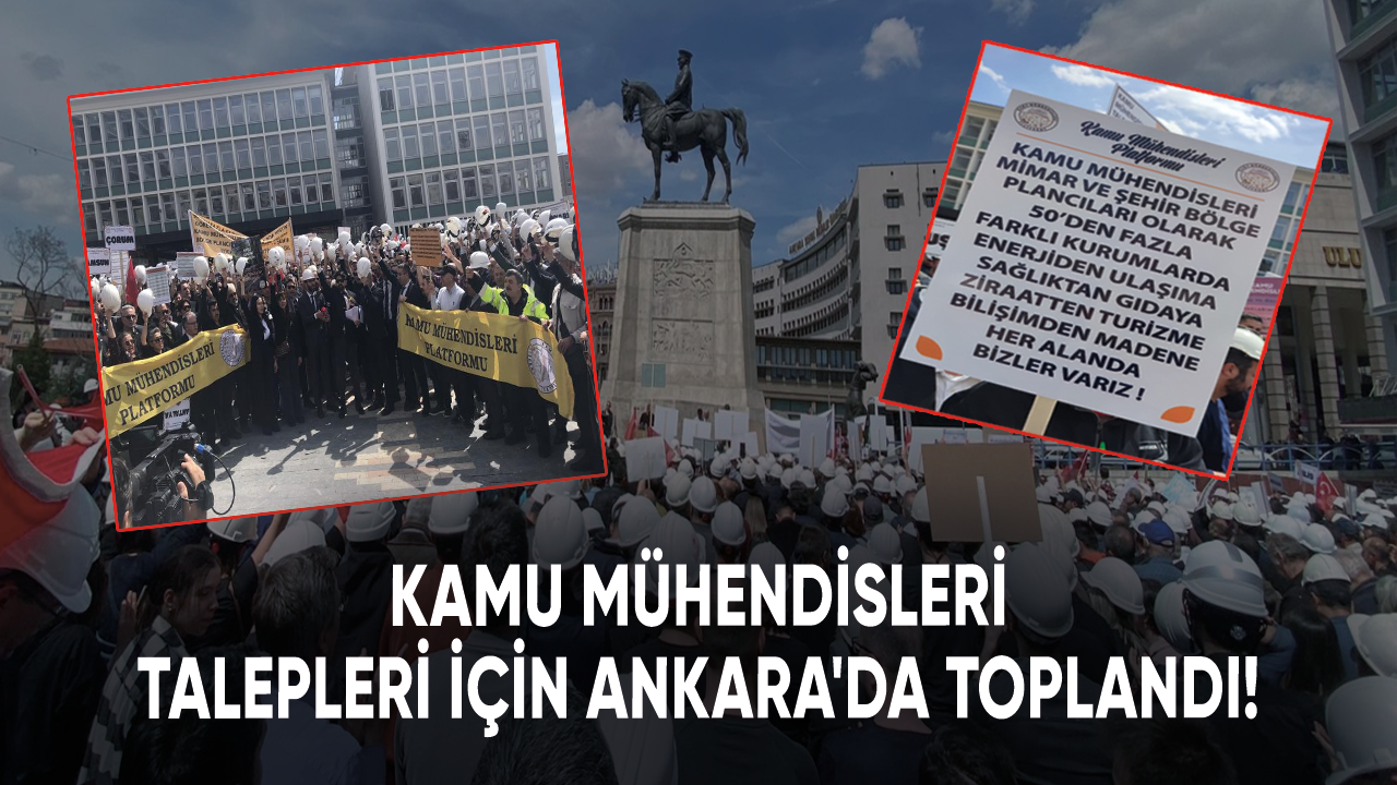 Kamu mühendisleri mali ve özlük hakları için Ankara'da toplandı!