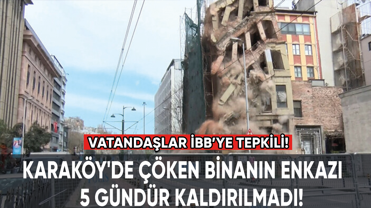 Karaköy'de çöken binanın enkazı, 5 gündür kaldırılmadı! Vatandaşlar İBB'ye tepkili