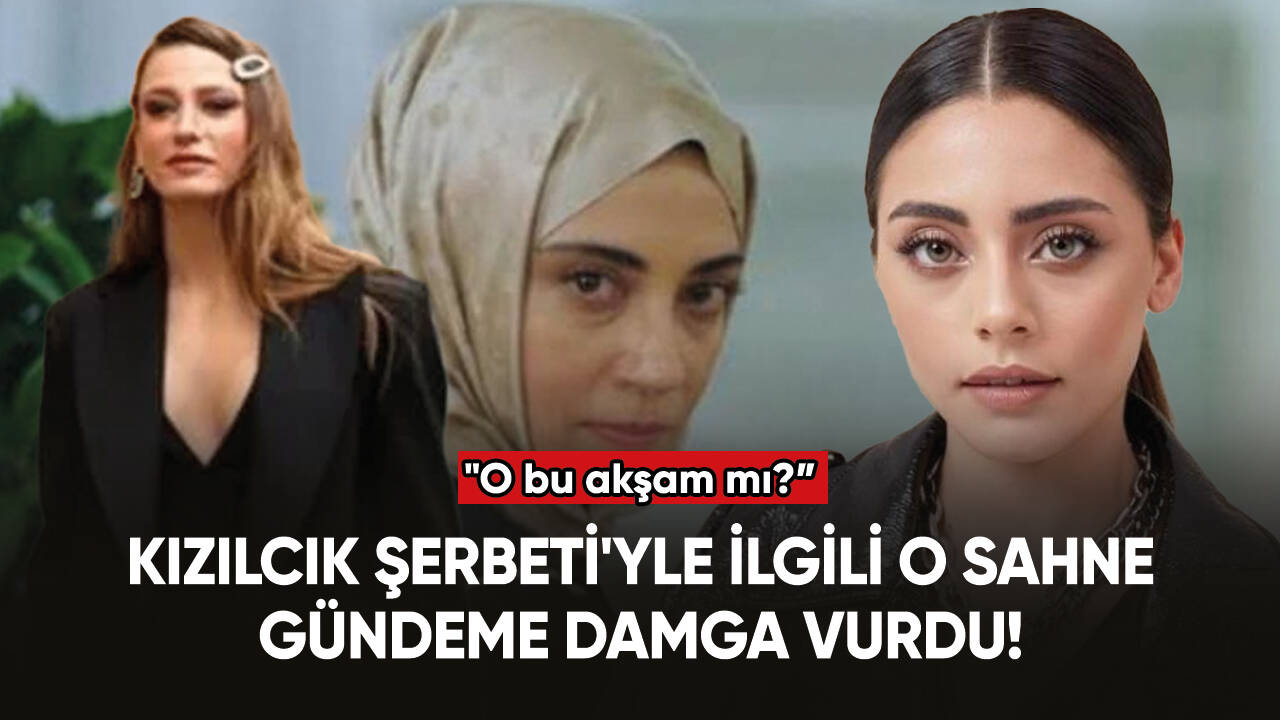 Kızılcık Şerbeti'yle ilgili o sahne gündeme damga vurdu!