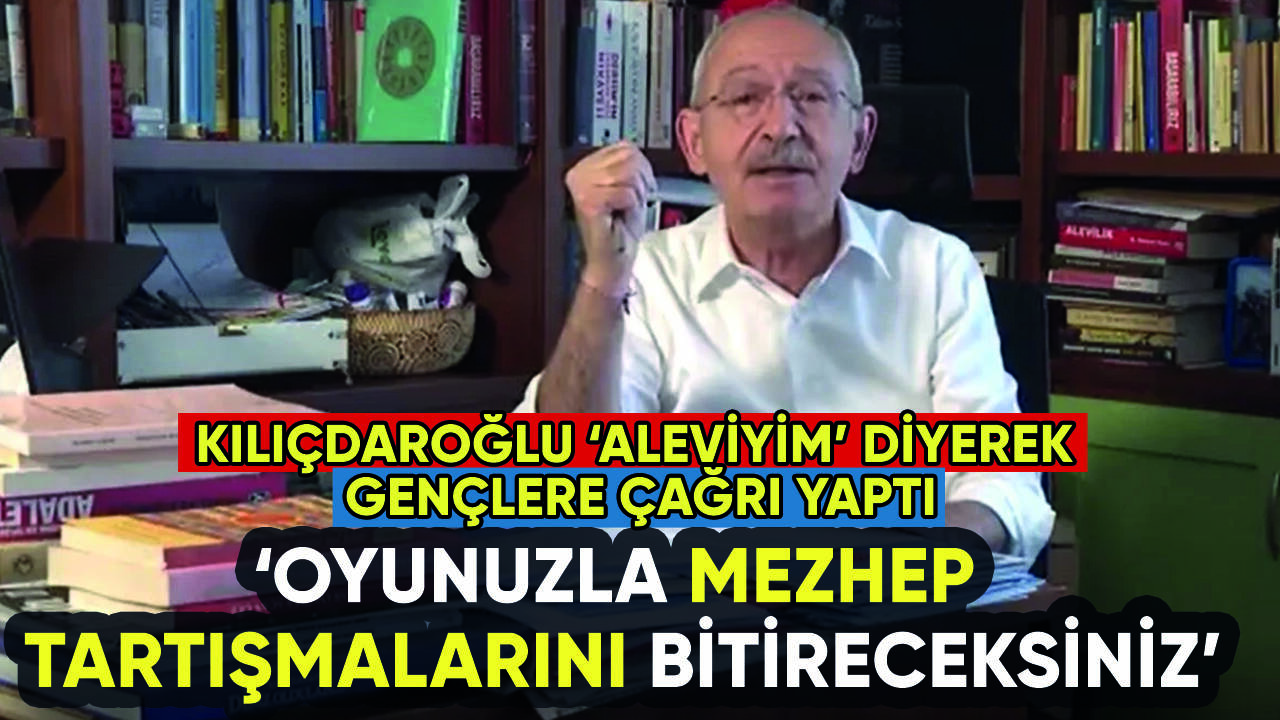 Kılıçdaroğlu'ndan gençlere çağrı: Oyunuzla mezhep tartışmalarını bitireceksiniz