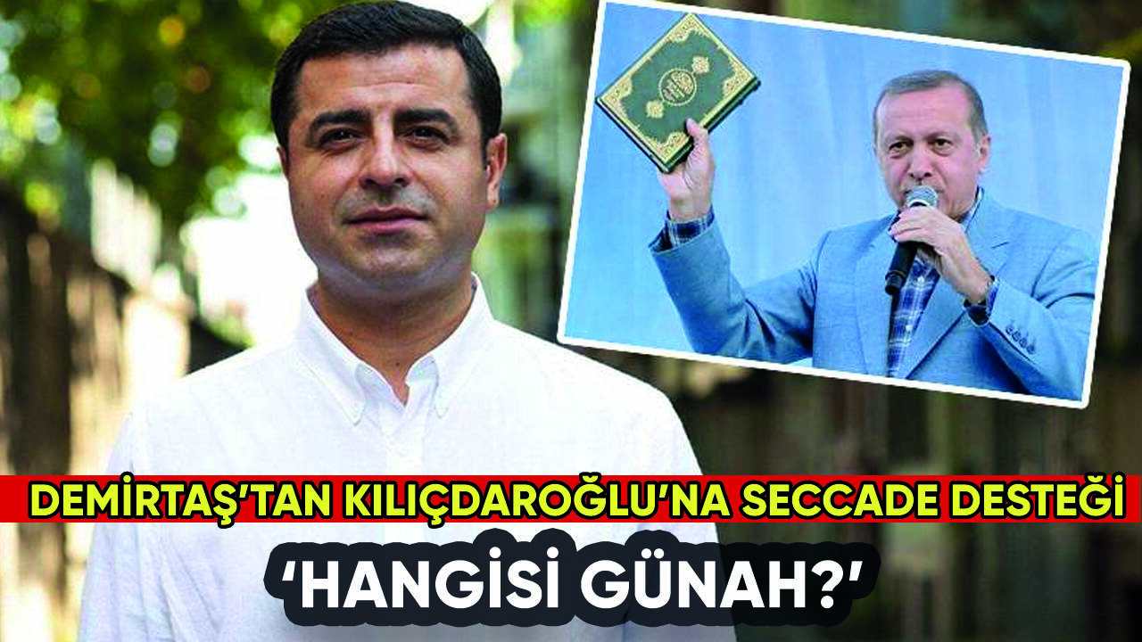 Selahattin Demirtaş'tan Kılıçdaroğlu'na seccade desteği: 'Hangisi günah?'