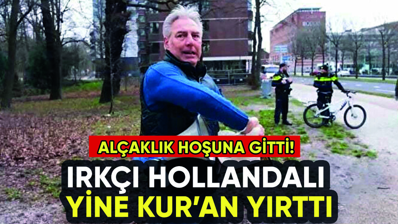 Irkçı Hollandalı yine Kur'an yırttı