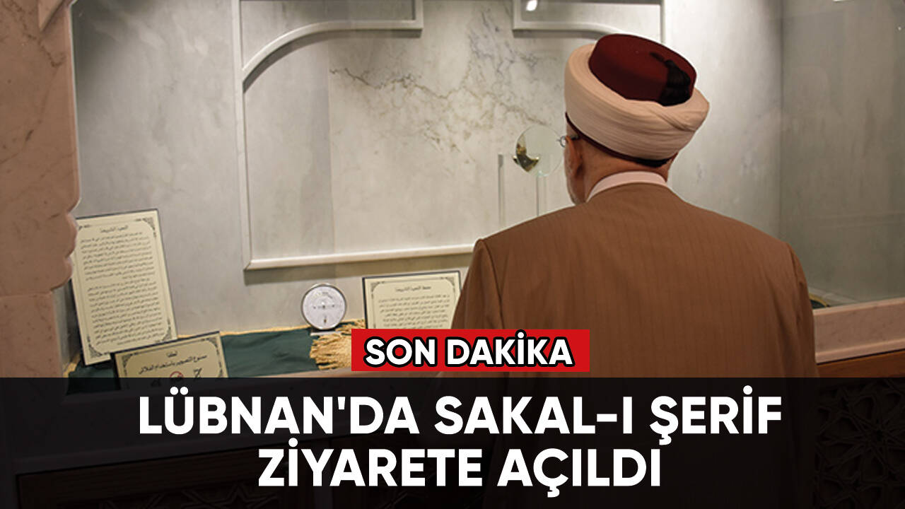 Lübnan'da Sakal-ı Şerif ziyarete açıldı