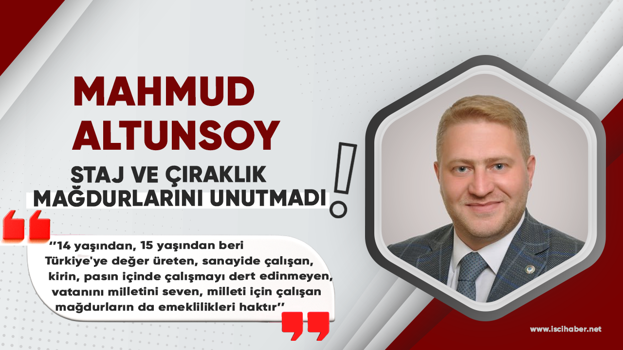 Mahmud Altunsoy'dan stajyer ve çıraklık mağdurlarına destek geldi