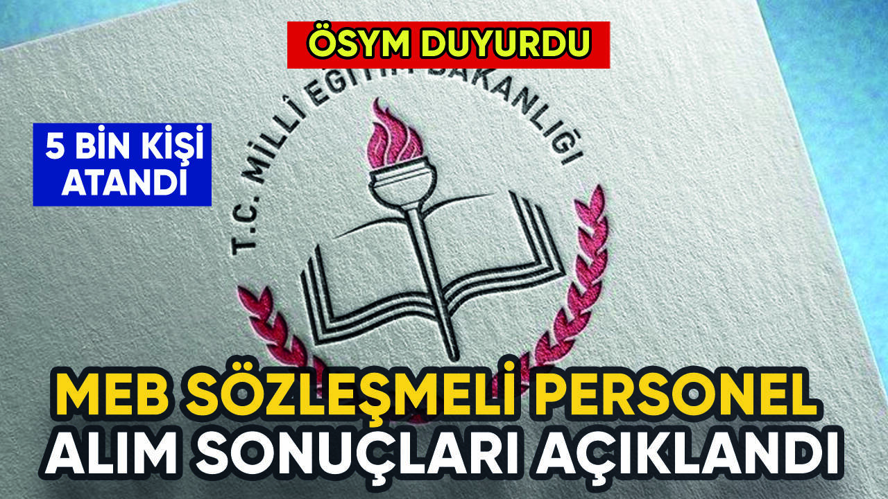 MEB sözleşmeli personel alım sonuçları açıklandı