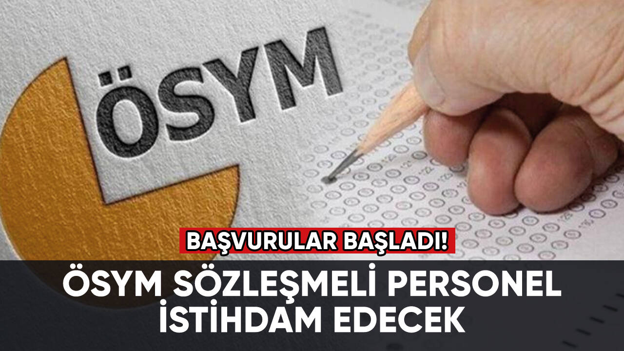 ÖSYM, sözleşmeli personel istihdam edecek