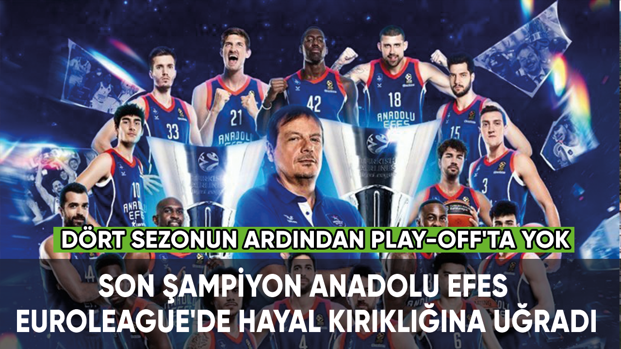 Son şampiyon Anadolu Efes, EuroLeague'de hayal kırıklığına uğradı