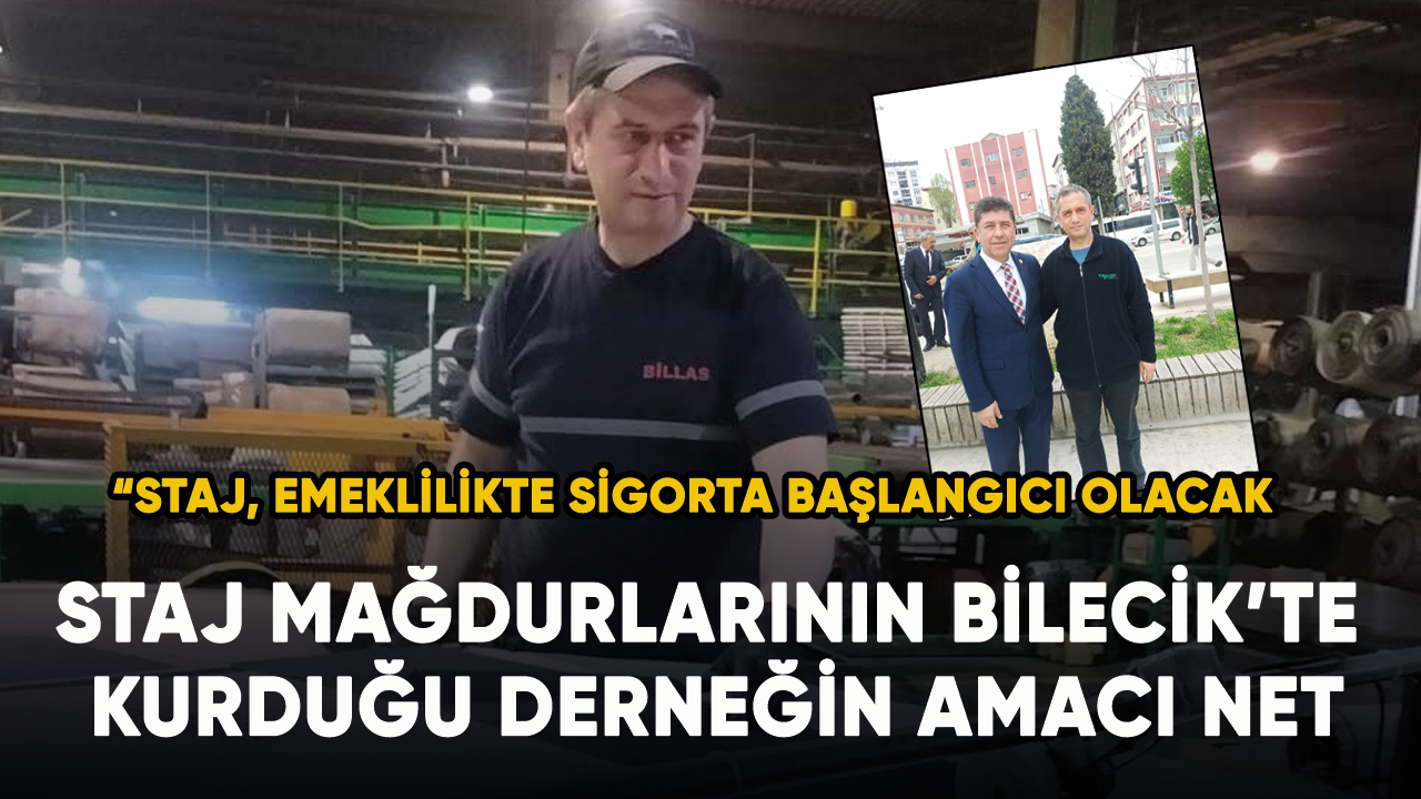 Staj Mağdurlarının Bilecik’te kurduğu derneğin amacı net