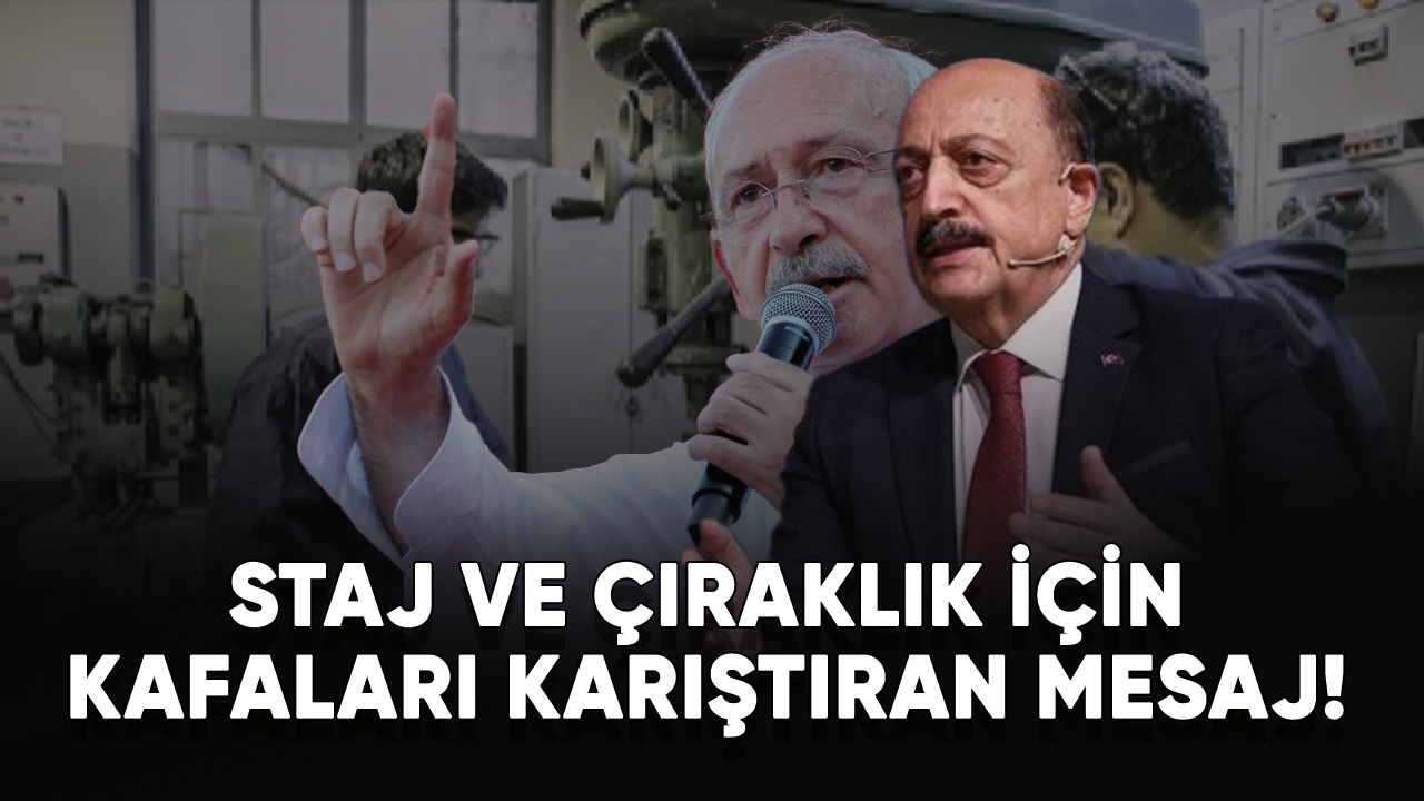 Staj ve çıraklık için kafaları karıştıran mesaj!