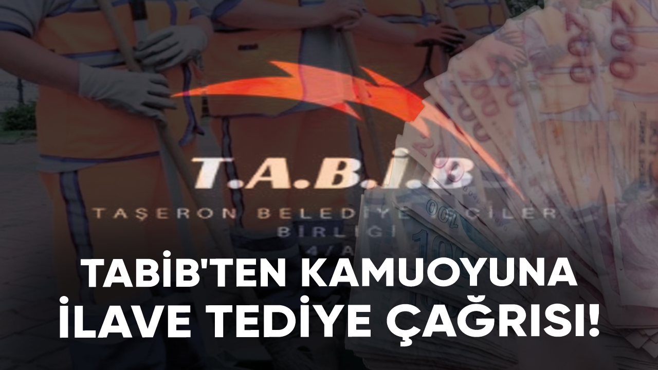 TABİB'ten kamuoyuna ilave tediye çağrısı!