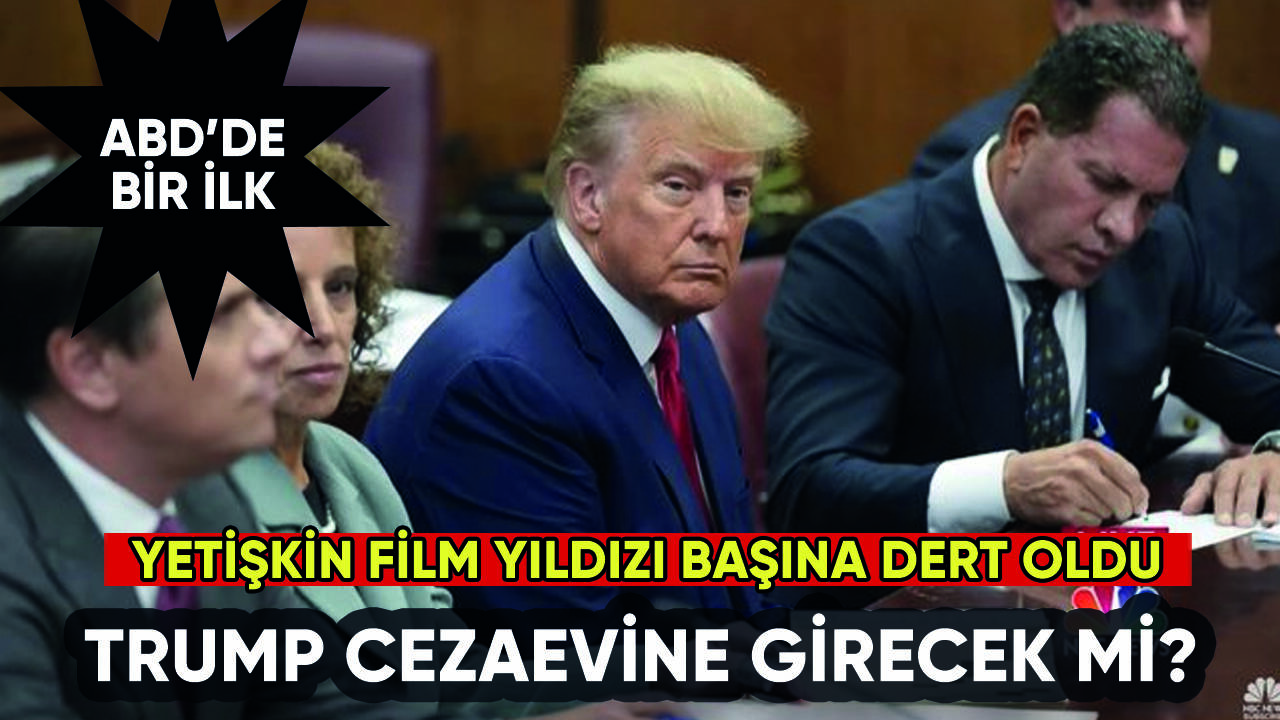 ABD'de bir ilk: Trump cezaevine mi girecek?