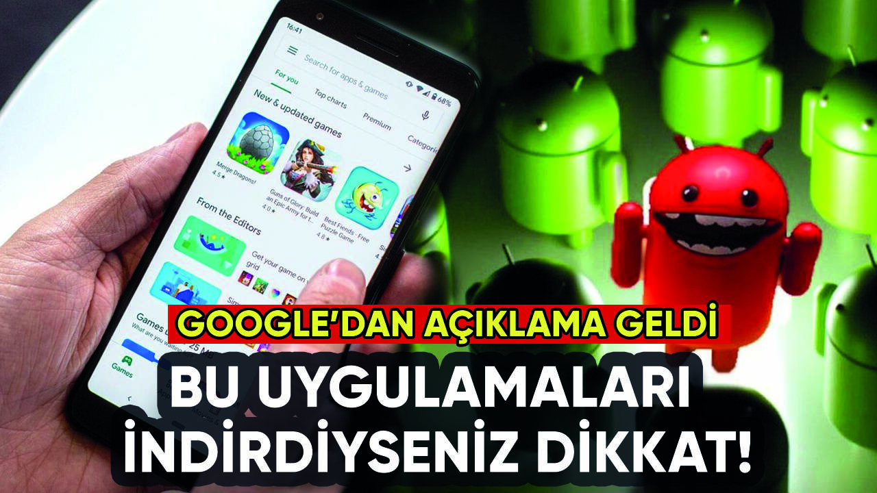 Android kullanıcıları dikkat: Bu uygulamalar sonunuz olabilir