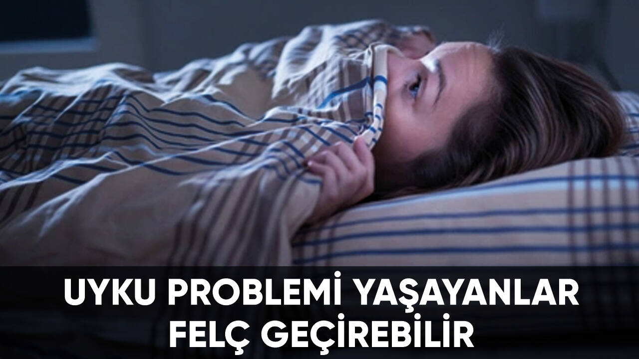 Uyku problemi yaşayanlar felç geçirebilir!