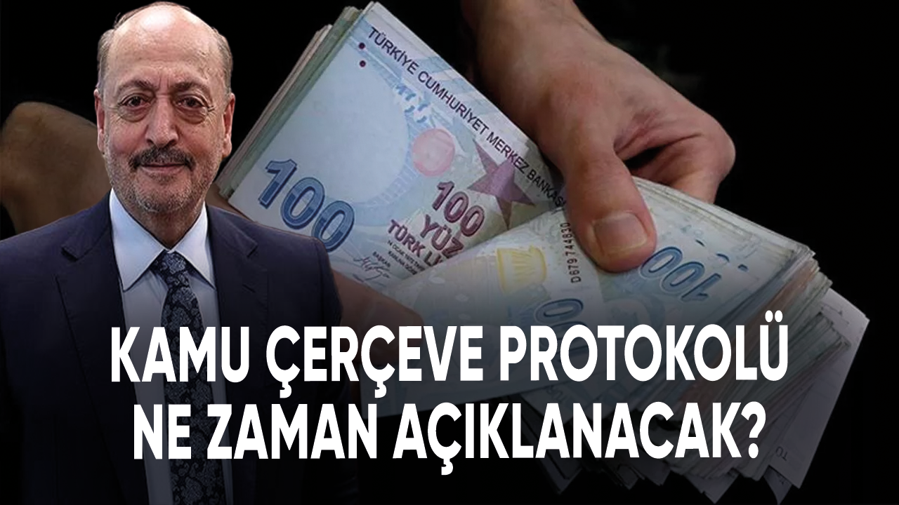 Yüz binlerce işçi bekliyor: Kamu Çerçeve Protokolü ne zaman açıklanacak?