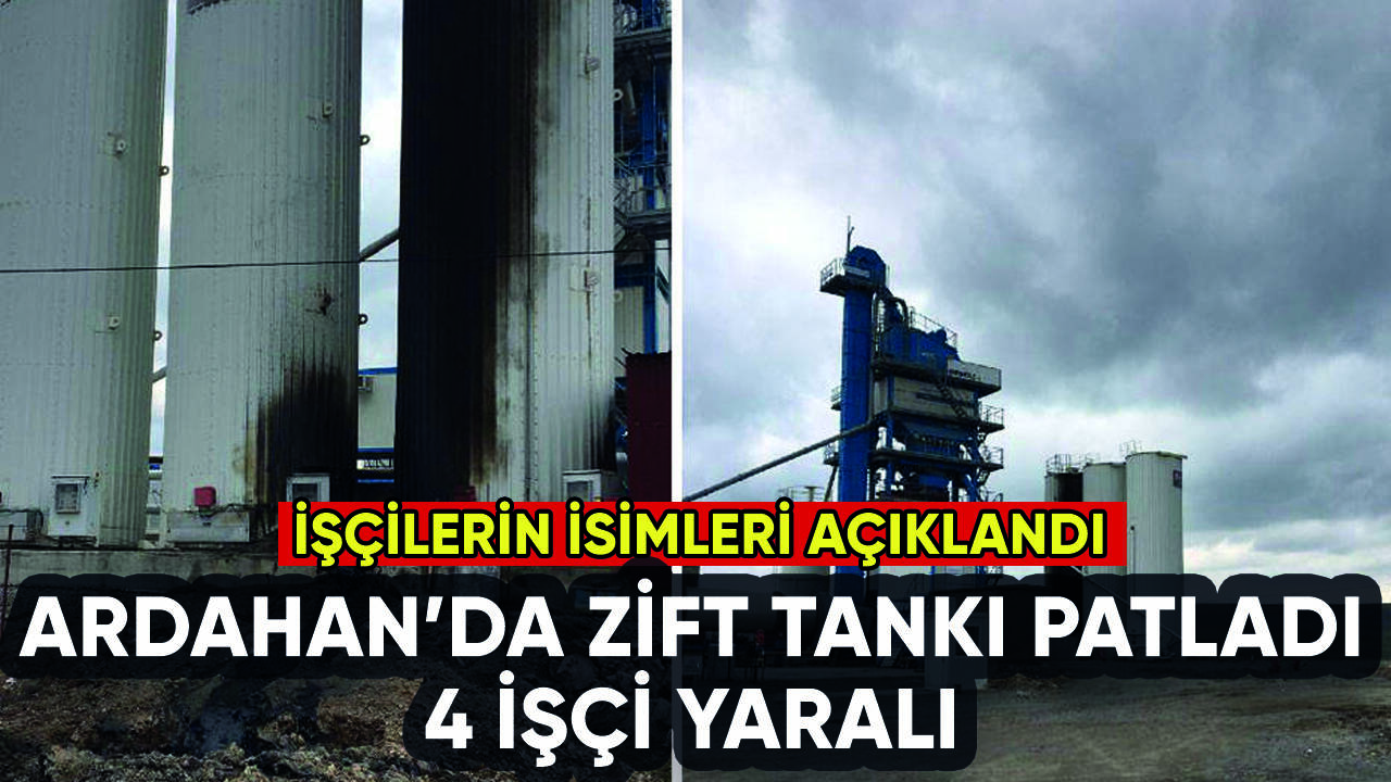 Ardahan'da zift tankı patladı: 4 işçi yaralı