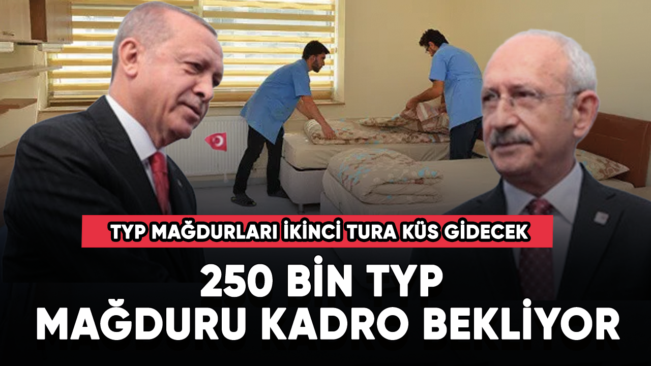 250 bin TYP mağduru kadro bekliyor