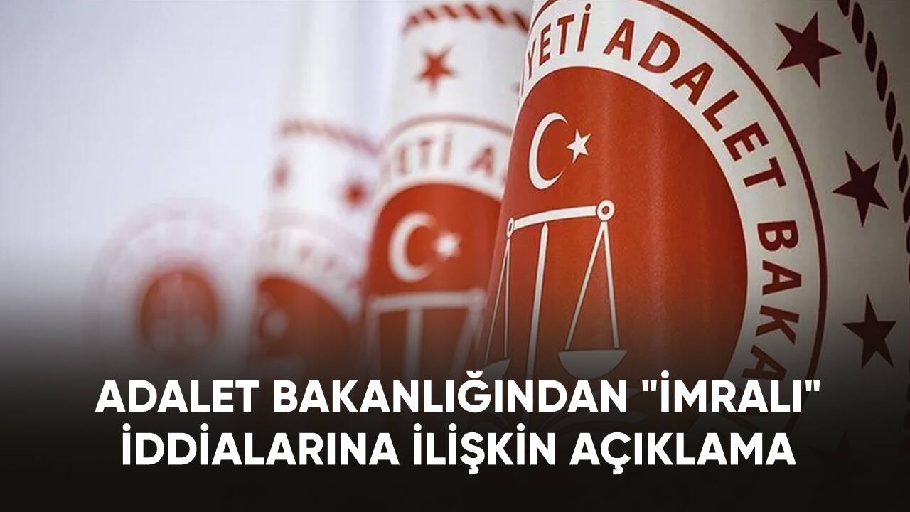 Adalet Bakanlığından "İmralı" iddialarına ilişkin açıklama