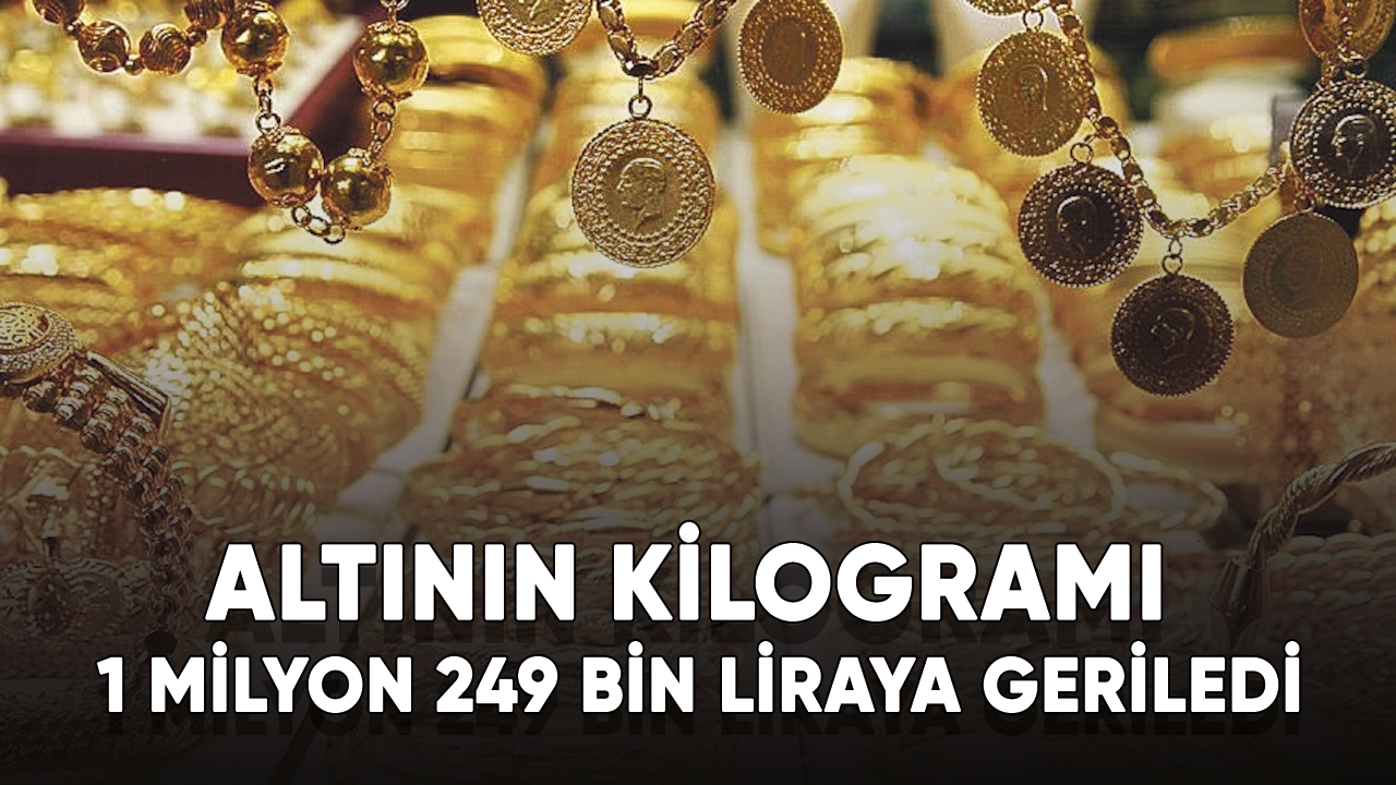 Altının kilogramı 1 milyon 249 bin liraya geriledi