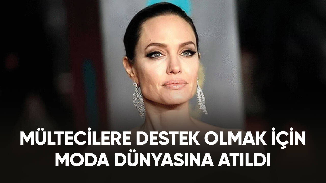 Angelina Jolie, mültecilere destek olmak için moda dünyasına atıldı