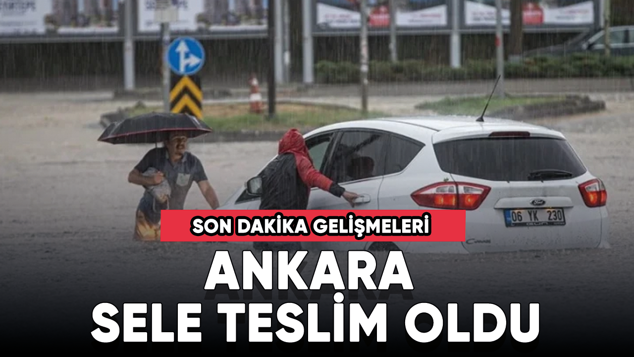 Ankara sele teslim oldu