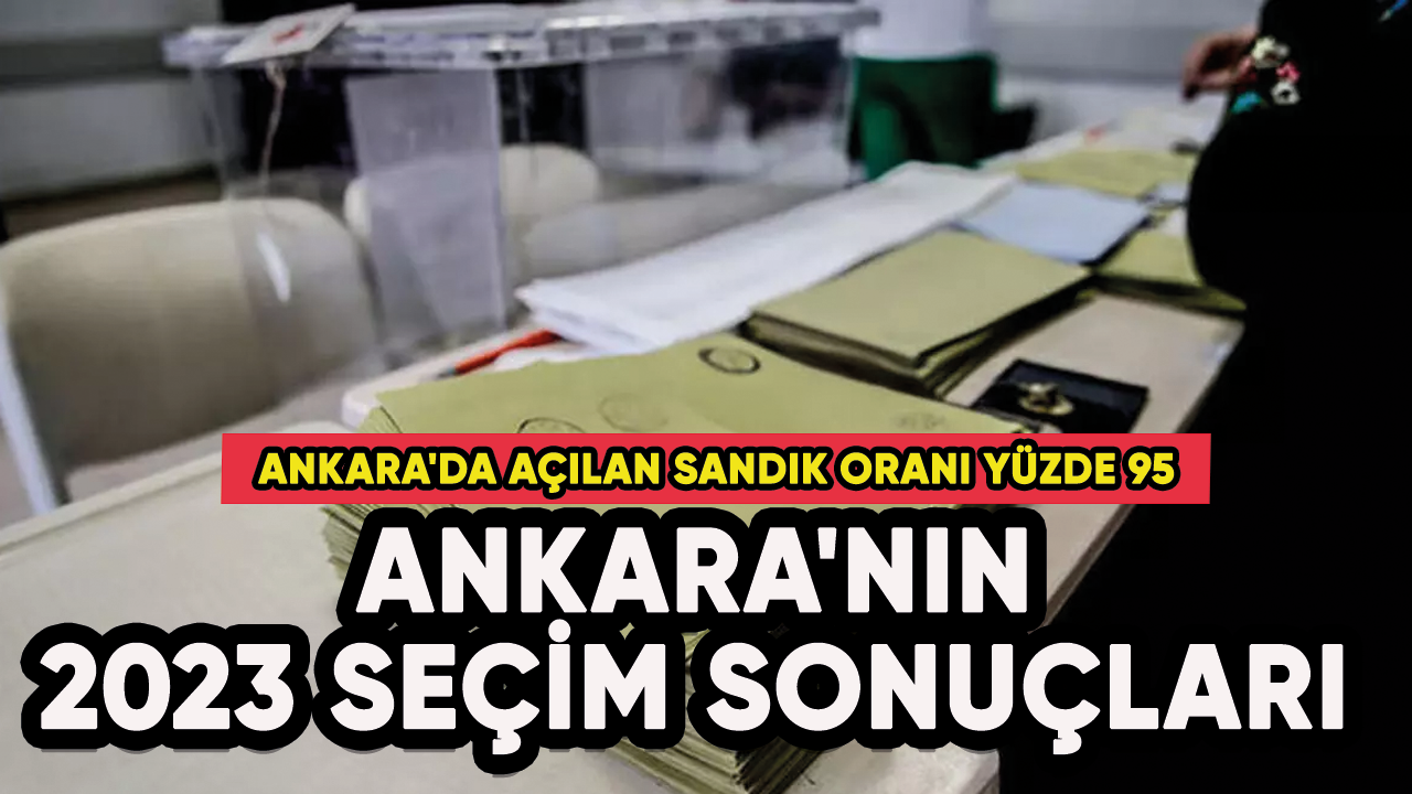 Ankara'nın 2023 seçim sonuçları