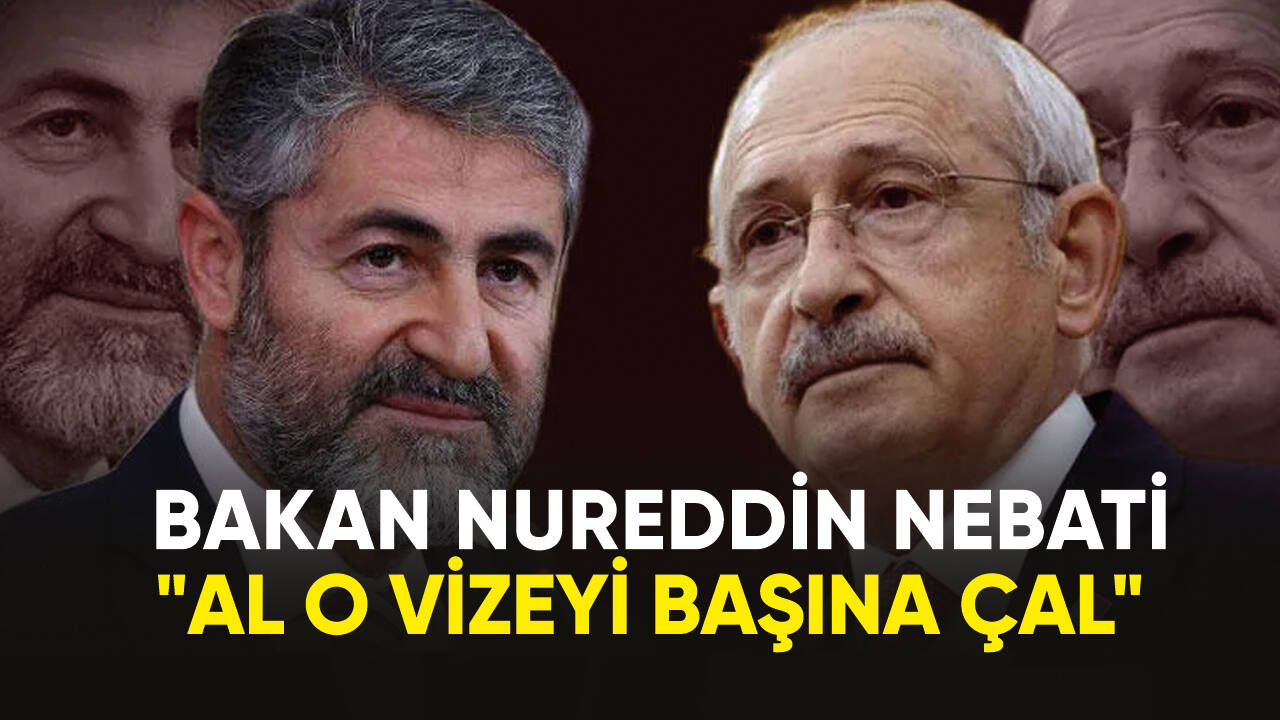 Bakan Nureddin Nebati:  "Al o vizeyi başına çal"