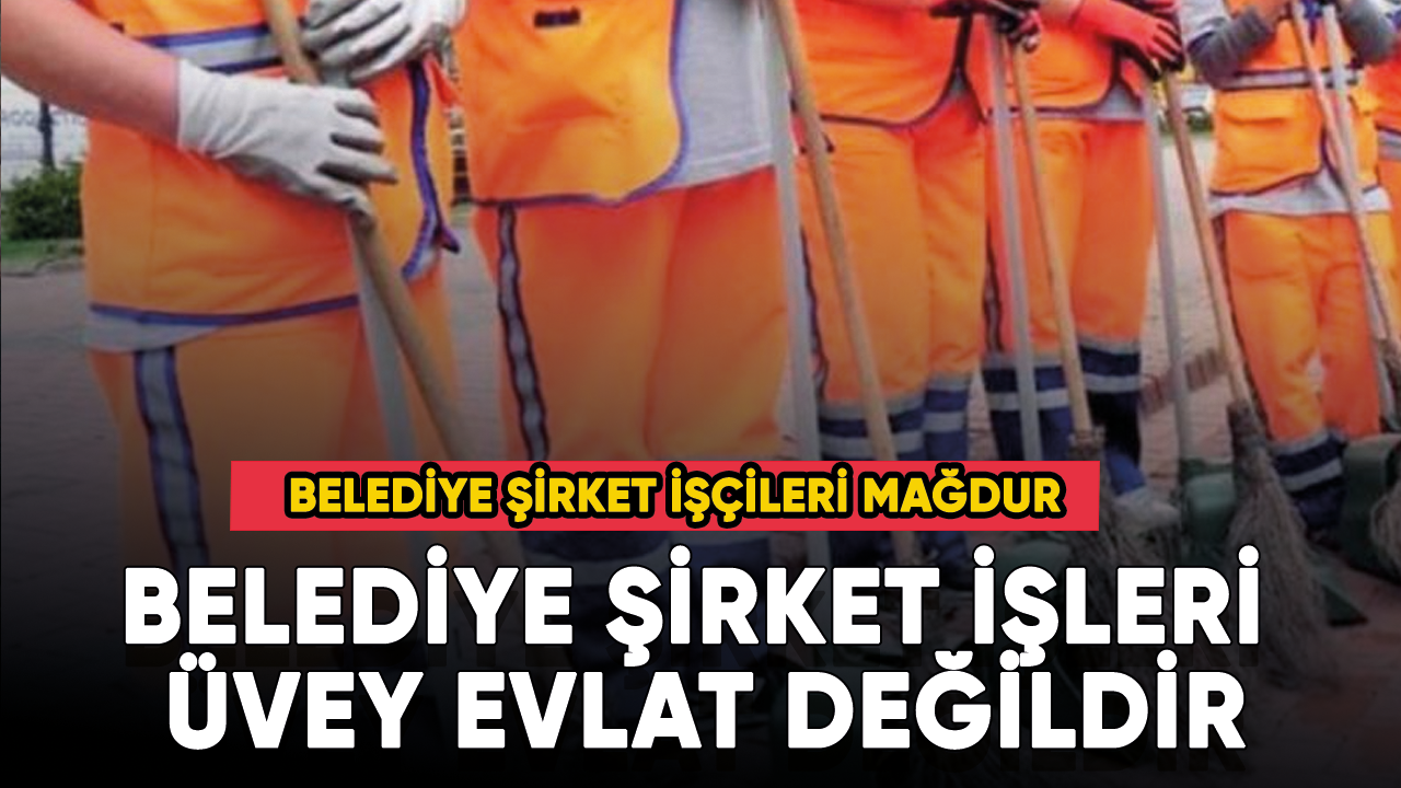 Belediye Şirket İşleri üvey evlat değildir