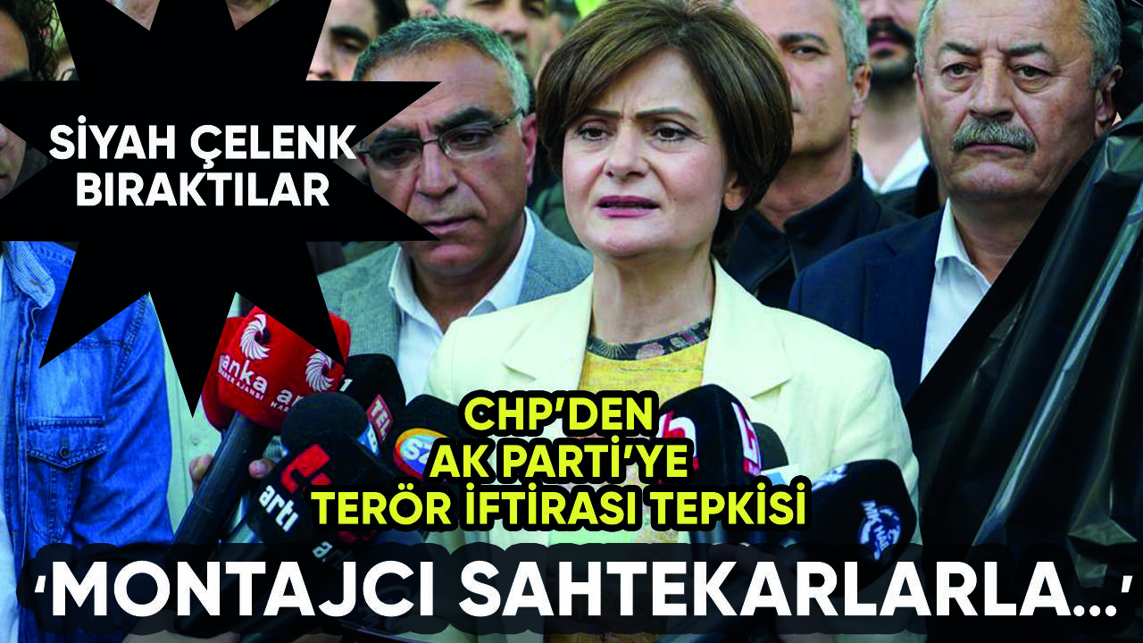 CHP'den AK Parti'ye siyah çelenkli protesto: Montajcı sahtekarlarla...