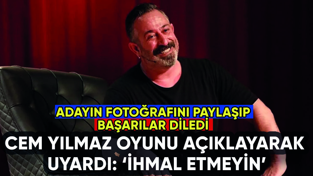 Cem Yılmaz oyunu açıklayarak uyardı: İhmal etmeyin