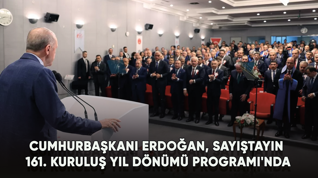 Cumhurbaşkanı Erdoğan, Sayıştayın 161. Kuruluş Yıl Dönümü Programı'nda konuştu