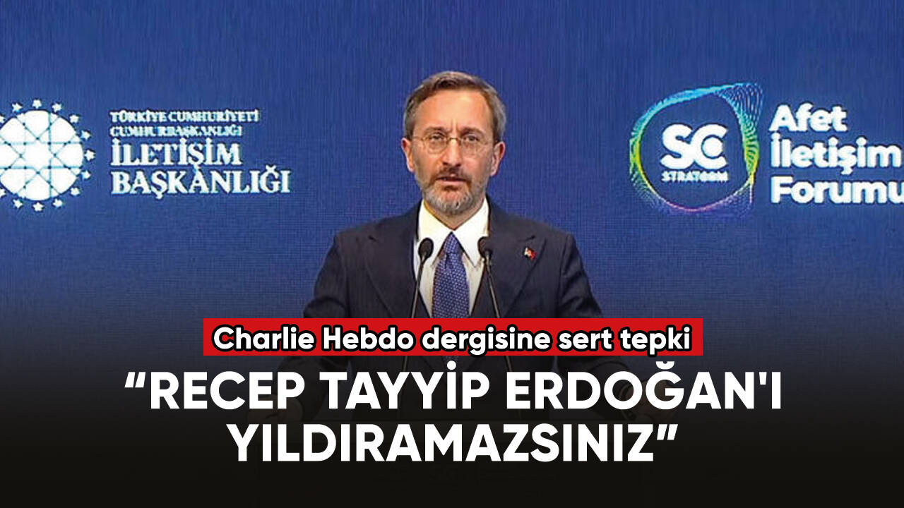 Cumhurbaşkanlığı İletişim Başkanı Altun'dan Charlie Hebdo dergisine sert tepki