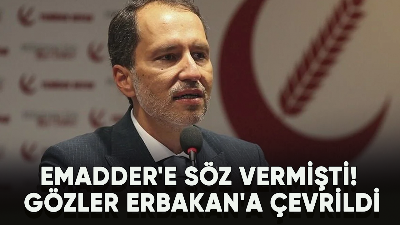 EMADDER'e söz vermişti! Gözler Erbakan'a çevrildi