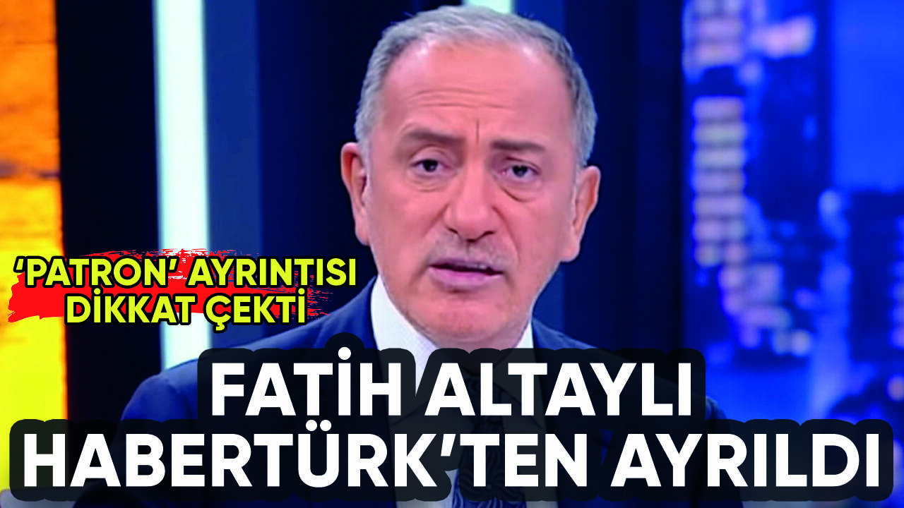 Fatih Altaylı Habertürk'ten ayrıldı