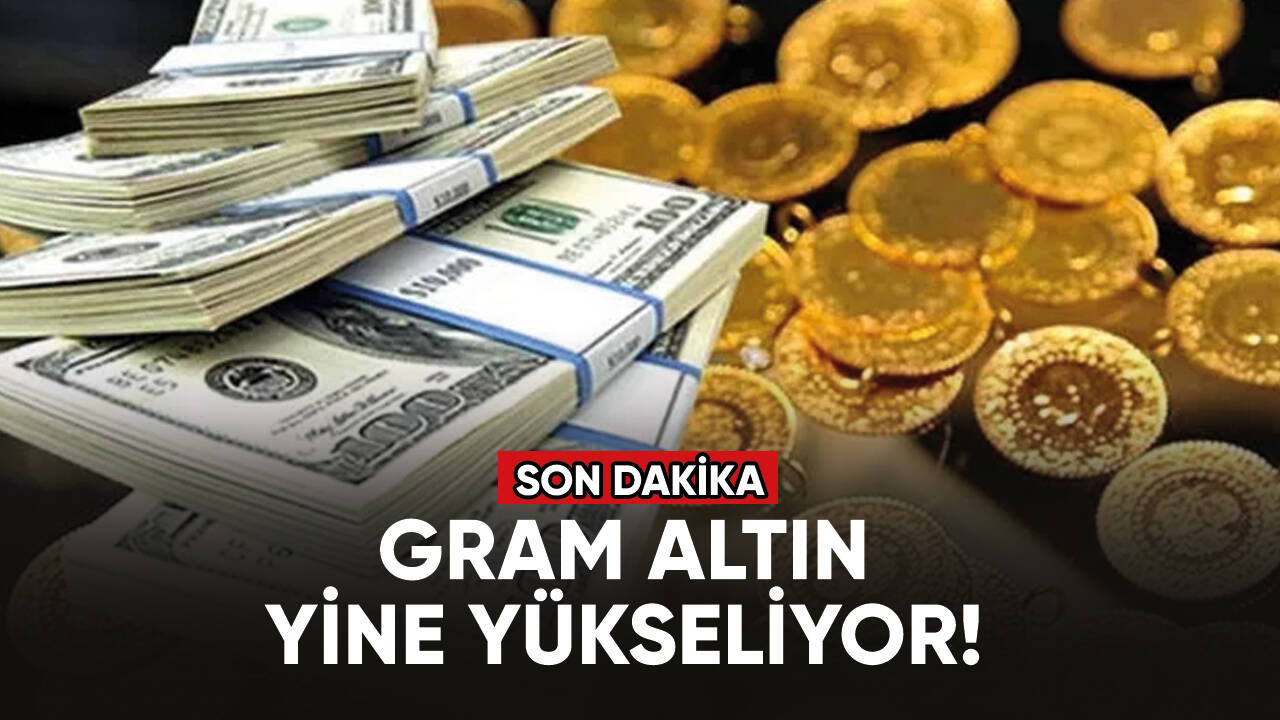 Gram altın yine yükseliyor!