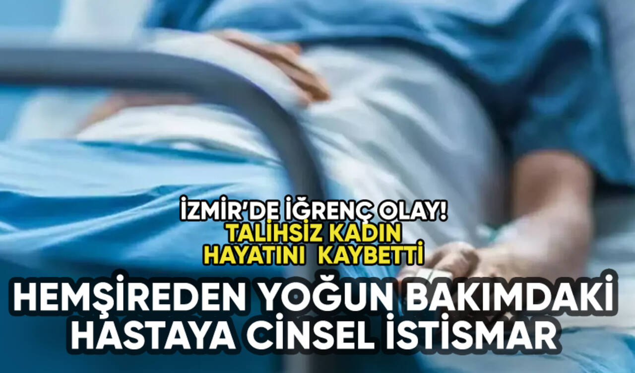 Hemşireden yoğun bakımdaki kadına cinsel istismar!