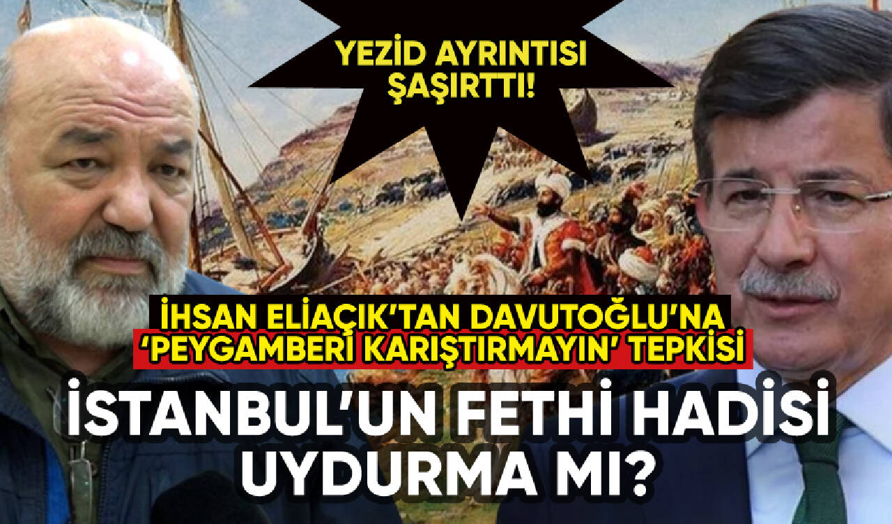 İhsan Eliaçık'tan Davutoğlu'na fetih itirazı: O hadis uydurma mı?